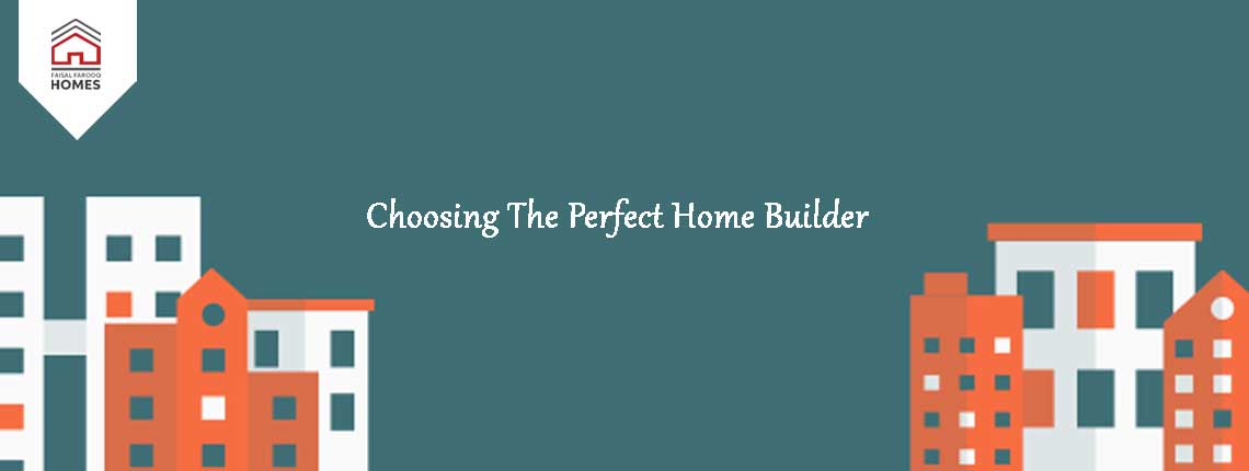 Choosing The Perfect Home Builder